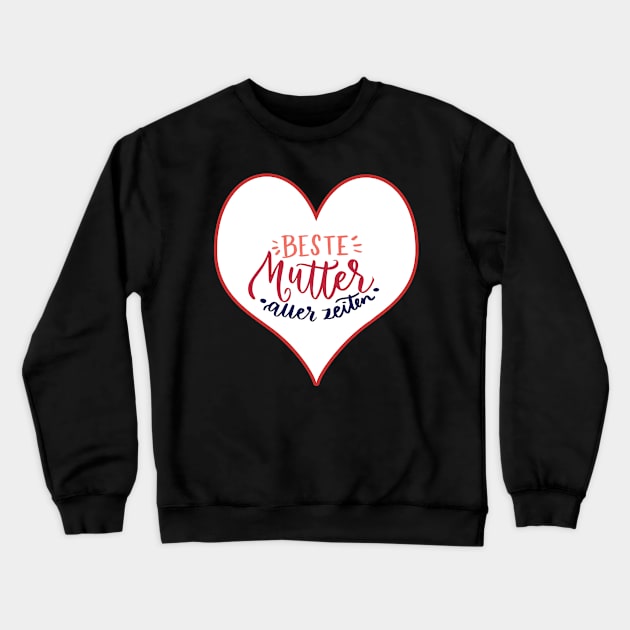 Beste Mutter aller Zeiten Crewneck Sweatshirt by DePit DeSign